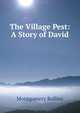 The Village Pest: A Story of David, Montgomery Rollins 