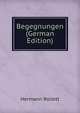 Begegnungen (German Edition), Hermann Rollett 