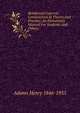 Reinforced Concrete Construction In Theory And Practice, An Elementary Manual For Students And Others, Adams Henry 1846-1935 