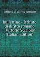 Bullettino - Istituto di diritto romano "Vittorio Scialoja" (Italian Edition), Istituto di diritto romano 
