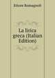La lirica greca (Italian Edition), Ettore Romagnoli 