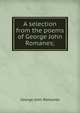 A selection from the poems of George John Romanes;, Romanes, George John 