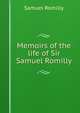 Memoirs of the life of Sir Samuel Romilly, Samuel Romilly 
