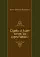 Charlotte Mary Yonge, an appreciation;, Ethel Duncan Romanes 