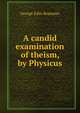 A candid examination of theism, by Physicus, Romanes, George John 