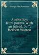 A selection from poems. With an introd. by T. Herbert Warren, Romanes, George John 