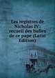 Les registres de Nicholas IV: recueil des bulles de ce pape (Latin Edition), 