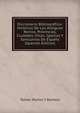 Diccionario Bibliografico-Historico De Los Antiguos Reinos, Provincias, Ciudades, Villas, Iglesias Y Santuarios De Espana (Spanish Edition), Tomas Munoz Y Romero 