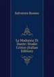 La Madonna Di Dante: Studio Critico (Italian Edition), Salvatore Romeo 