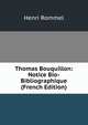 Thomas Bouquillon: Notice Bio-Bibliographique (French Edition), Henri Rommel 
