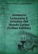 Annuario Letterario E Artistico Del Mondo Latino (Italian Edition), Societa Elleno-Latina Di Roma 