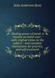 Healing power of mind: a treatise on mind-cure : with original views on the subject : and complete instructions for practice, and self treatment, Julia Anderson Root 