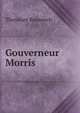 Gouverneur Morris, Theodore Roosevelt 