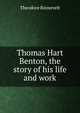 Thomas Hart Benton, the story of his life and work, Theodore Roosevelt 
