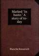 Marked "In haste." A story of to-day, Blanche Roosevelt 