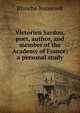 Victorien Sardou, poet, author, and member of the Academy of France; a personal study, Blanche Roosevelt 