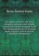 Our paper currency; the most complete, accurate and reliable instruction extant in regard to all the safeguards found on genuine paper currency which furnish infallible information, Byron Newton Rooks 