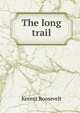 The long trail, Kermit Roosevelt 