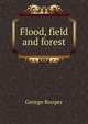 Flood, field and forest, George Rooper 