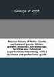 Popular history of Noble County capitals and greater Albion: growth, resources, surroundings, facilities and industrial opportunities, interesting . with a business and professional guide, George W Roof 
