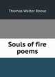 Souls of fire poems, Thomas Walter Roose 