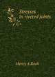 Stresses in riveted joints, Henry A Rook 