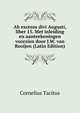 Ab excessu divi Augusti, liber 15. Met inleiding en aanteekeningen voorzien door J.W. van Rooijen (Latin Edition), Cornelius Tacitus 
