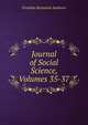 Journal of Social Science, Volumes 35-37, Sanborn, F. B. (Franklin Benjamin), 1831-1917 