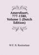 Amersfoort, 777-1580, Volume 1 (Dutch Edition), W F. N. Rootselaar 
