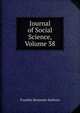 Journal of Social Science, Volume 38, Sanborn, F. B. (Franklin Benjamin), 1831-1917 