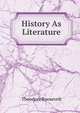 History As Literature, Theodore Roosevelt 
