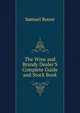 The Wine and Brandy Dealer'S Complete Guide and Stock Book, Samuel Roose 