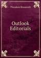 Outlook Editorials, Theodore Roosevelt 