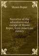 Narrative of the adventures and escape of Moses Roper, from American slavery, Moses Roper 