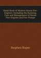 Hand-Book of Modern Steam Fire-Engines: Including the Running, Care and Management of Steam Fire-Engines and Fire-Pumps, Stephen Roper 