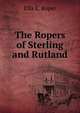 The Ropers of Sterling and Rutland, Ella E. Roper 