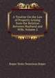 A Treatise On the Law of Property Arising from the Relation Between Husband and Wife, Volume 2, Roper Stote Donnison Roper 