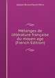 Melanges de litterature francaise du moyen age (French Edition), Gaston Bruno Paulin Paris 