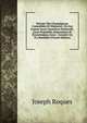 Histoire Des Champignons Comestibles Et V?n?neux: O? L'on Expose Leurs Caract?res Distinctifs, Leurs Propri?t?s Alimentaires Et ?conomiques, Leurs . Garantir Ou D'y Rem?dier (French Edition), Joseph Roques 