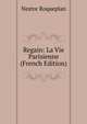Regain: La Vie Parisienne (French Edition), Nestor Roqueplan 