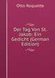 Der Tag Von St. Jakob: Ein Gedicht (German Edition), Otto Roquette 
