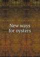New ways for oysters, 