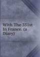 With The 351st In France. (a Diary), 