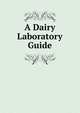 A Dairy Laboratory Guide, 