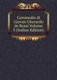 Commedie di Giovan Gherardo de Rossi Volume 3 (Italian Edition), 