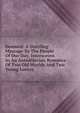 Doomed: A Startling Message To The People Of Our Day, Interwoven In An Antediluvian Romance Of Two Old Worlds And Two Young Lovers, 