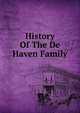 History Of The De Haven Family, 