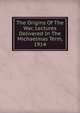 The Origins Of The War, Lectures Delivered In The Michaelmas Term, 1914, 