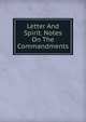 Letter And Spirit. Notes On The Commandments, 