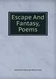Escape And Fantasy, Poems, Hamilton George Rostrevor] 